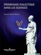 Couverture du livre « Promenade dialectique dans les sciences » de Evariste Sanchez-Palencia aux éditions Hermann