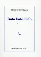 Couverture du livre « Bufo bufo bufo » de Eugene Savitzkaya aux éditions Minuit