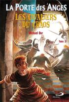 Couverture du livre « La porte des anges t.3 ; les cavaliers du chaos » de Michael Dor aux éditions Mediaspaul