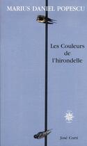 Couverture du livre « Les couleurs de l'hirondelle » de Marius Daniel Popescu aux éditions Corti