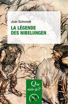 Couverture du livre « La légende des Nibelungen » de Joel Schmidt aux éditions Que Sais-je ?