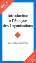 Couverture du livre « Introduction A L'Analyse Des Organisations » de Yves-Frederic Livian aux éditions Economica