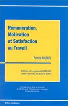 Couverture du livre « Remuneration, motivation et satisfaction au travail » de Patrice Roussel aux éditions Economica