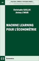 Couverture du livre « Machine Learning pour l'économétrie » de Gaillac/Lhour aux éditions Economica
