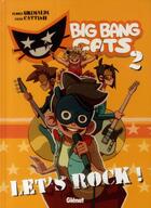 Couverture du livre « Big bang cats Tome 2 ; let's rock ! » de Grimaldi et Anna Cattish aux éditions Glenat