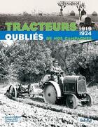 Couverture du livre « Tracteurs oubliés de nos campagnes 1919-1924 t.2 » de Bernard Gibert et Marc Solvet aux éditions Etai