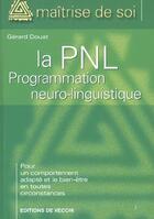 Couverture du livre « La pln ; programme neuro-linguistique » de Gerard Douat aux éditions De Vecchi