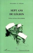 Couverture du livre « Sept ans de légion » de Alexandre Le Merre aux éditions L'harmattan