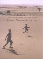Couverture du livre « Sahara, l'économie du rien » de Pascal Maitre et Michael Stuhrenberg aux éditions Actes Sud