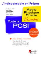 Couverture du livre « Toute la PCSI ; maths, physique, chimie : l'essentiel » de  aux éditions Tec Et Doc