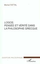 Couverture du livre « Logos, pensee et verite dans la philosophie grecque » de Michel Fattal aux éditions L'harmattan