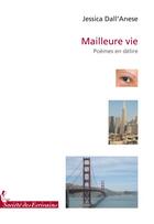 Couverture du livre « Mailleure vie » de Jessica Dall'Anese aux éditions Societe Des Ecrivains