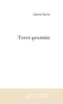 Couverture du livre « Terre promise » de Favris-S aux éditions Le Manuscrit