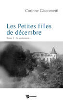 Couverture du livre « Les petites filles de décembre Tome 3 ; si seulement » de Corinne Giacometti aux éditions Publibook