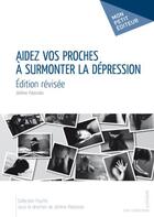 Couverture du livre « Aidez vos proches à surmonter la dépression » de Jerome Palazzolo aux éditions Publibook