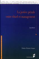 Couverture du livre « La justice pénale entre rituel et management » de Jean Danet aux éditions Pu De Rennes