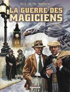 Couverture du livre « La guerre des magiciens Tome 2 ; Londres » de Roberto Dal'Pra et Domingo Mandrafina et Carlos Trillo aux éditions Delcourt