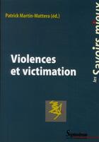 Couverture du livre « Violences et victimation » de Patrick Martin-Mattera aux éditions Pu Du Septentrion
