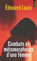 Couverture du livre « Combats et métamorphoses d'une femme » de Edouard Louis aux éditions Points
