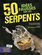 Couverture du livre « 50 idées fausses sur les serpents (2e édition) » de Francoise Serre-Collet aux éditions Quae