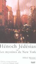 Couverture du livre « Henoch jedesias ou les mysteres de new york » de Mercier Alfred aux éditions Stanke Alain