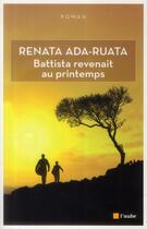 Couverture du livre « Battista revenait au printemps » de Renata Ada-Ruata aux éditions Editions De L'aube