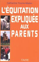 Couverture du livre « L'équitation expliquée aux parents » de Catherine Tourre-Malen aux éditions Favre