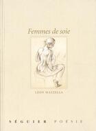 Couverture du livre « Femmes de soie ; et autres oiseaux de passage » de Leon Mazzela aux éditions Atlantica