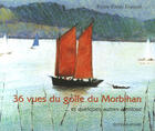 Couverture du livre « 36 vues du golfe du Morbihan... et quelques autres alentour » de Durand Pierre- Emile aux éditions Apogee