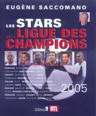 Couverture du livre « Les Stars De La Ligue Des Champions » de Eugene Saccomano aux éditions Editions 1