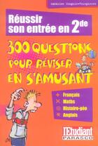 Couverture du livre « Reussir son entree en 2 seconde - 300 questions pour reviser en s'amusant » de Couprie-Vespierien S aux éditions L'etudiant