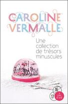 Couverture du livre « Une collection de trésors minuscules » de Caroline Vermalle aux éditions A Vue D'oeil