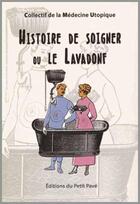 Couverture du livre « Histoire de soigner ou le lavadonf » de De La Mede Collectid aux éditions Petit Pave