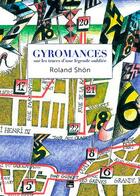 Couverture du livre « Gyromances ; sur les traces d'une légende oubliée » de Roland Schon aux éditions Des Falaises