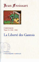 Couverture du livre « Chroniques t.7 (1380-1382) ; la liberté des gantois » de Jean Froissart aux éditions Paleo