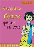 Couverture du livre « Reveillez la garce qui est en vous » de Elizabeth Hilts aux éditions Contre-dires