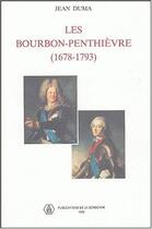 Couverture du livre « Les Bourbon-Penthièvre (1678-1793) : Une nébuleuse aristocratique au XVIIIe siècle » de Jean Duma aux éditions Sorbonne Universite Presses