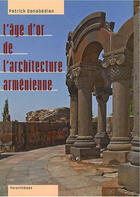 Couverture du livre « L'âge d'or de l'architecture arménienne » de Patrick Donabedian aux éditions Parentheses