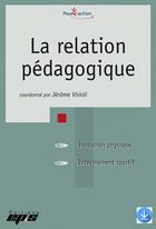 Couverture du livre « La relation pédagogique » de Jerome Visioli aux éditions Eps