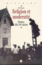 Couverture du livre « Religion et modernité : France, XIXe-XXe siècles » de  aux éditions Pu De Rennes