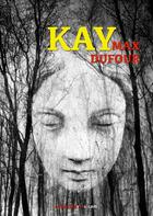 Couverture du livre « Kay » de Max Dufour aux éditions Numeriklivres