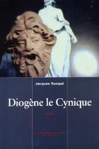 Couverture du livre « Diogene le cynique » de Rampal Jacques aux éditions Impressions Nouvelles