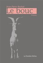 Couverture du livre « Le bouc » de Jean-Pierre Rochat aux éditions Chambre D'echos