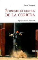 Couverture du livre « L'economie de la corrida » de Pierre Traimond aux éditions Gascogne