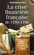 Couverture du livre « La crise financière française de 1789-1799 » de Andrew Dickson Withe aux éditions Jardin Des Livres