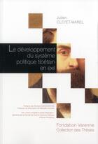 Couverture du livre « Le développement du système politique tibétain en exil » de Julien Cleyet-Marel aux éditions Institut Universitaire Varenne