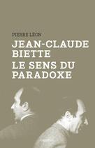 Couverture du livre « Jean-Claude Biette, le sens du paradoxe » de Pierre Leon aux éditions Capricci