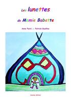 Couverture du livre « Les lunettes de Mamie Babette » de Anne Poire et Patrick Guallino aux éditions Carmina