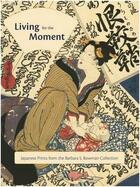 Couverture du livre « Living for the moment: japanese prints from the barbara s. bowman collection » de Goodall Hollis aux éditions Prestel