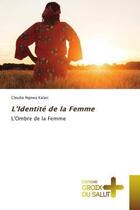 Couverture du livre « L'identite de la femme - l'ombre de la femme » de Ngowa Kalasi Claudia aux éditions Croix Du Salut